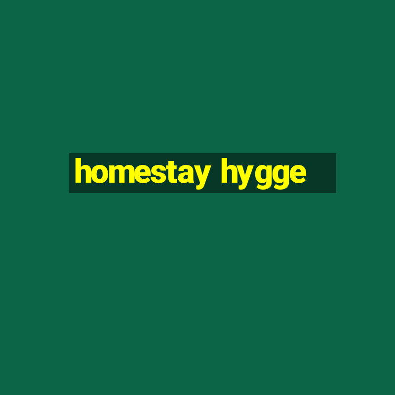 homestay hygge