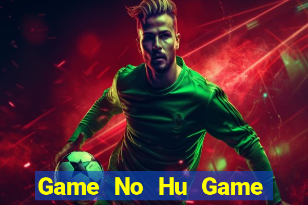 Game No Hu Game Bài X8