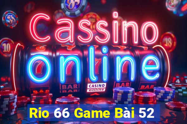 Rio 66 Game Bài 52