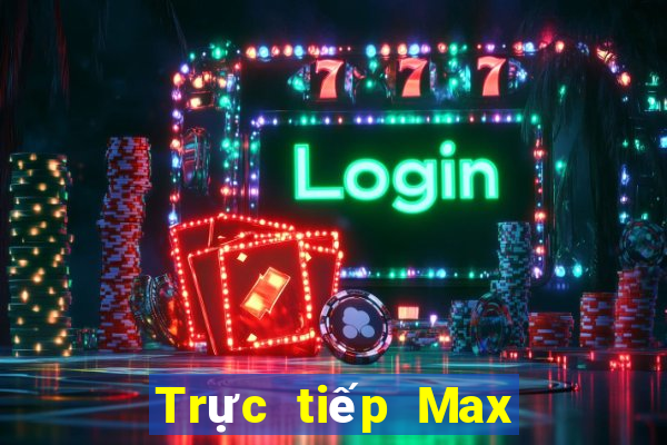 Trực tiếp Max 4D ngày 7