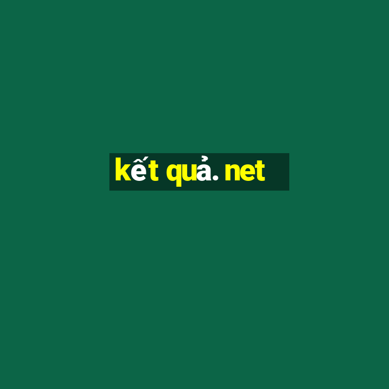 kết quả. net