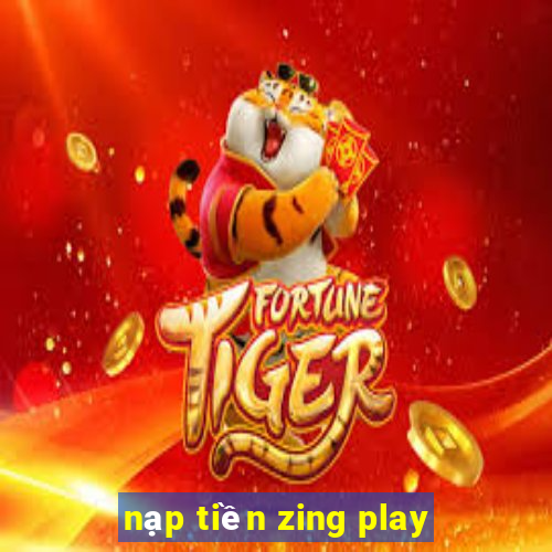 nạp tiền zing play