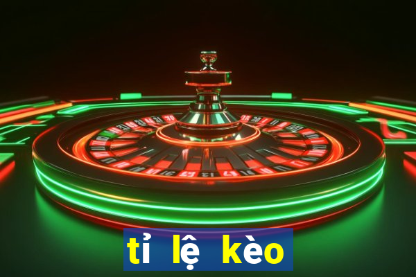 tỉ lệ kèo trực tuyến