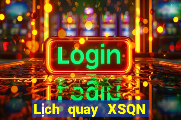 Lịch quay XSQN ngày thứ năm