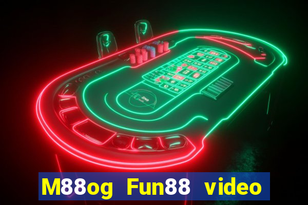 M88og Fun88 video Orient OG