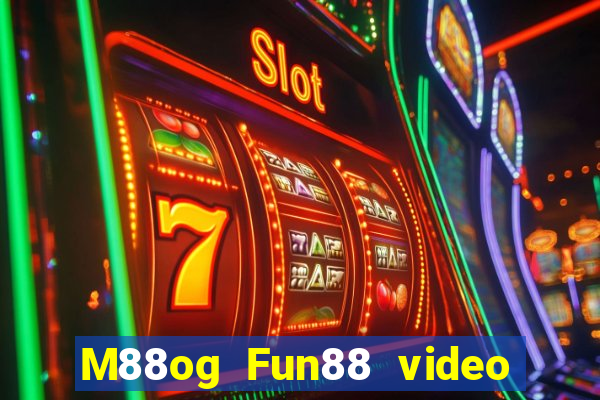 M88og Fun88 video Orient OG