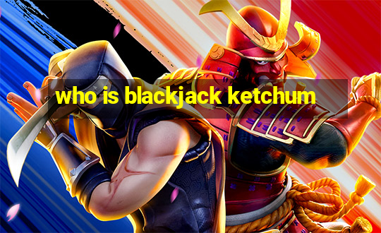 who is blackjack ketchum