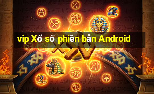 vip Xổ số phiên bản Android