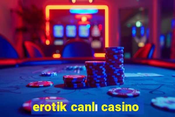 erotik canlı casino