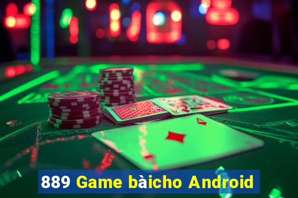 889 Game bàicho Android