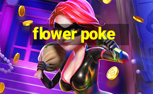 flower poke