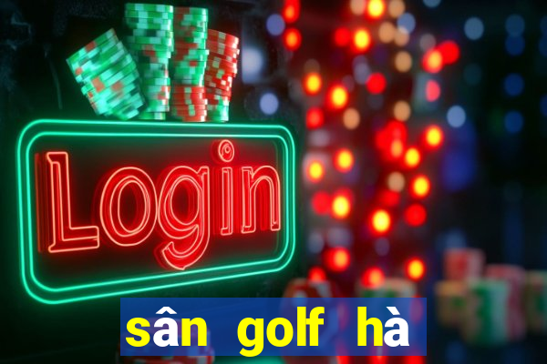 sân golf hà nội golf club