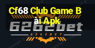 Cf68 Club Game Bài Apk