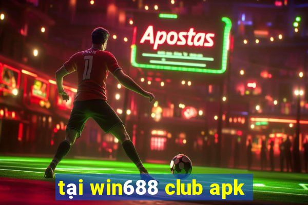 tại win688 club apk