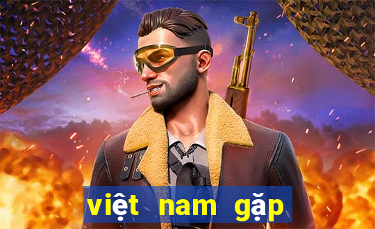 việt nam gặp bồ đào nha