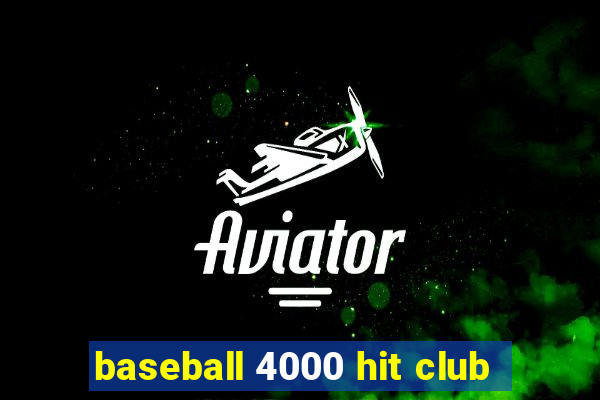 baseball 4000 hit club