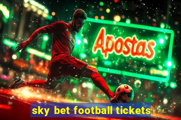 sky bet football tickets