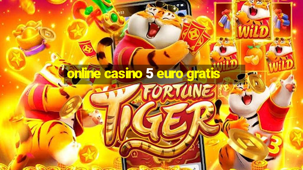 online casino 5 euro gratis