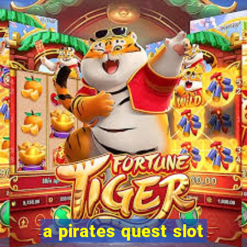 a pirates quest slot