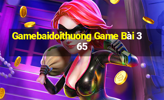 Gamebaidoithuong Game Bài 365