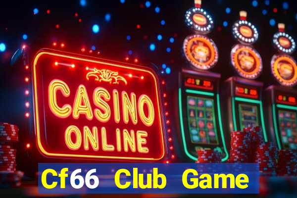 Cf66 Club Game Bài Mới