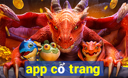 app cổ trang