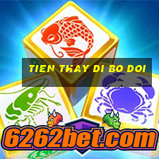 tien thay di bo doi