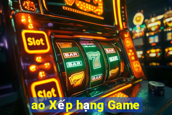 ao Xếp hạng Game