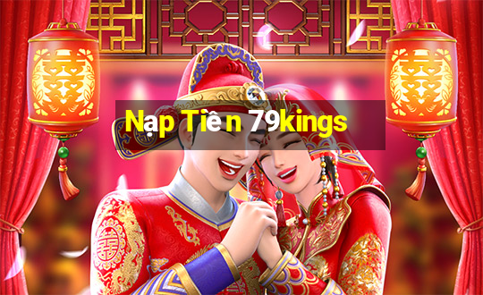 Nạp Tiền 79kings