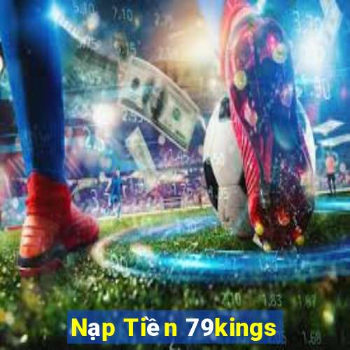 Nạp Tiền 79kings