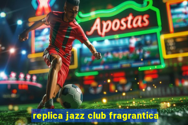 replica jazz club fragrantica