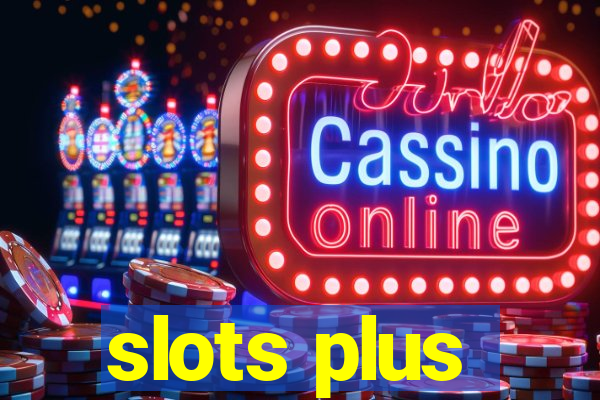 slots plus