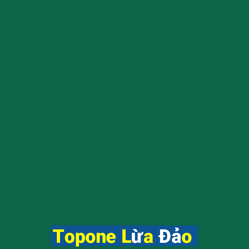 Topone Lừa Đảo