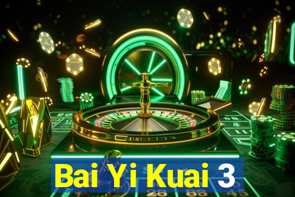 Bai Yi Kuai 3