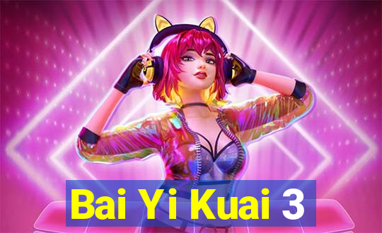 Bai Yi Kuai 3