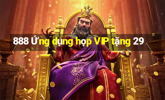 888 Ứng dụng họp VIP tặng 29