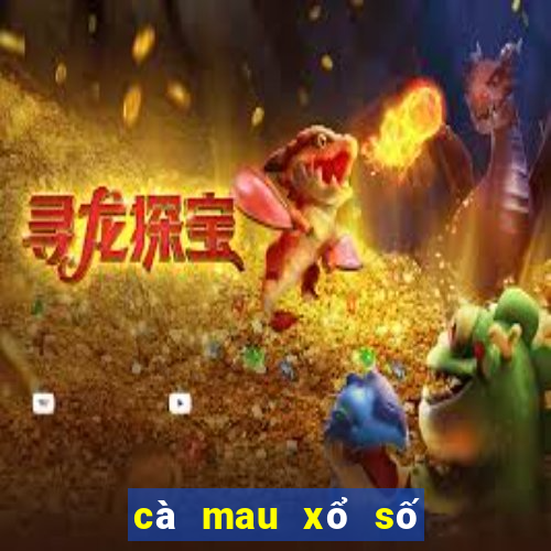 cà mau xổ số cà mau hàng tuần