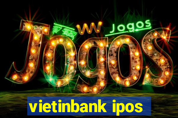 vietinbank ipos