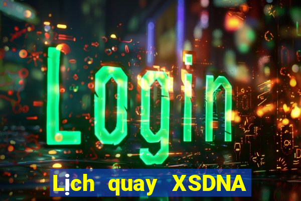 Lịch quay XSDNA ngày 31