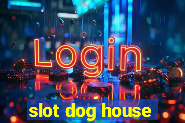 slot dog house