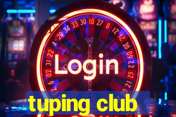 tuping club