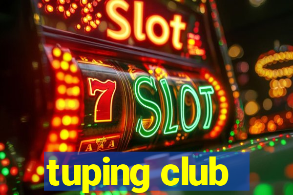 tuping club