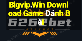 Bigvip.Win Download Game Đánh Bài