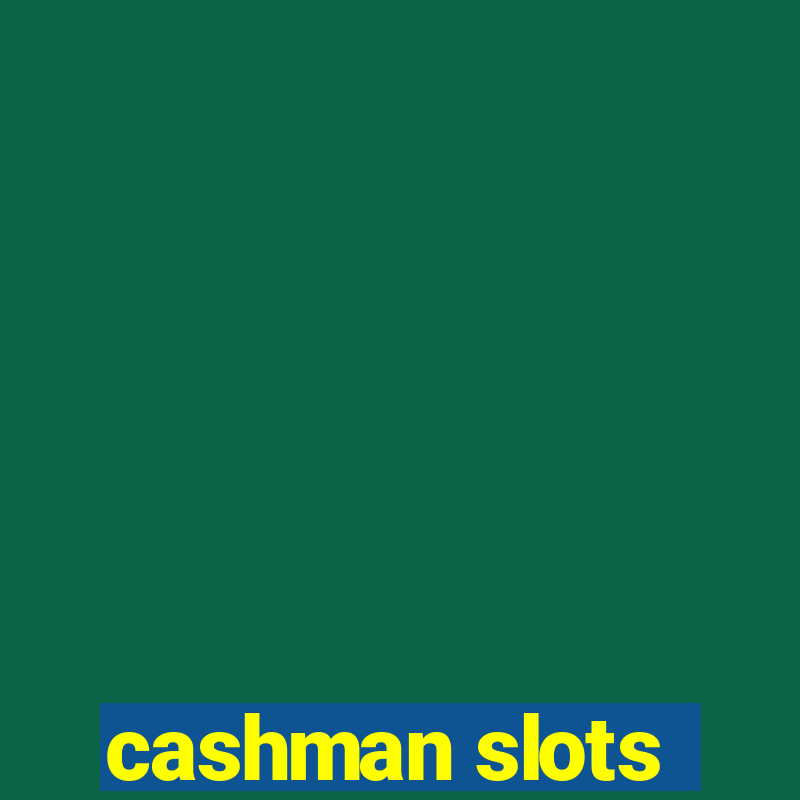 cashman slots