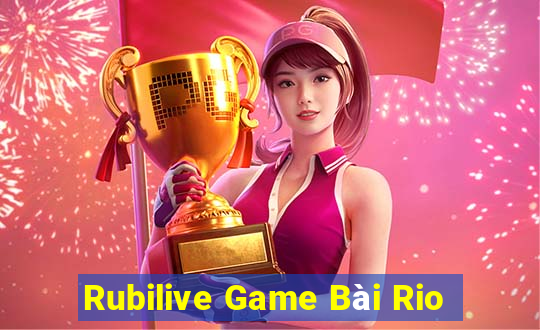 Rubilive Game Bài Rio