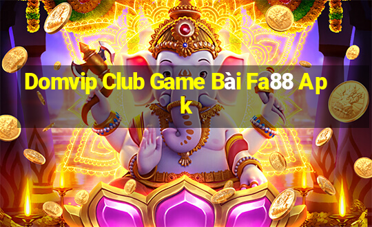 Domvip Club Game Bài Fa88 Apk