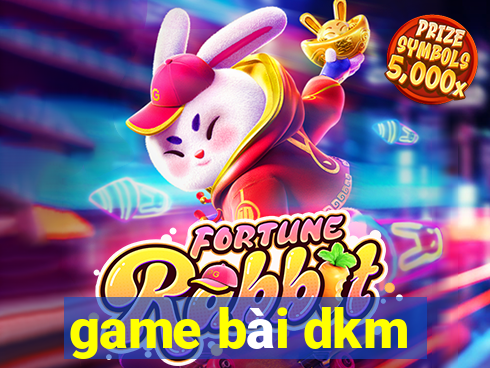 game bài dkm