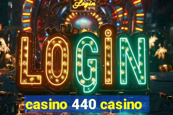 casino 440 casino