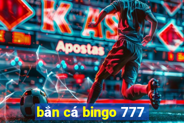 ban ca bingo 777