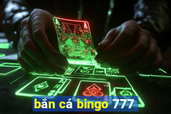 ban ca bingo 777